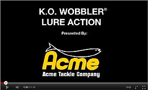 Acme K.O. Wobbler Video