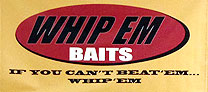 Whip Em Baits