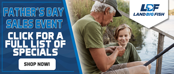 Land Big Fish Father's Day Sale