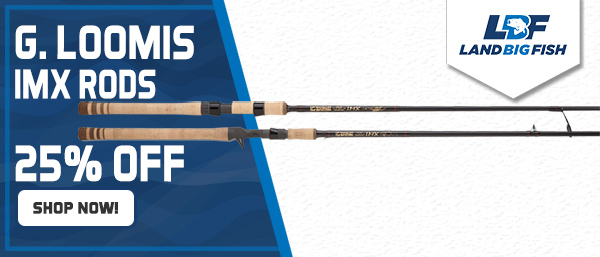 G.Loomis IMX Bass Rods - 25% Off