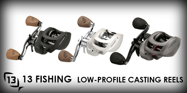 13 Fishing Low-Profile Casting Reels - NEW REEL!!!